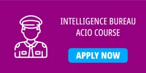 INTELLIGENCE BUREAU ACIO COURSE